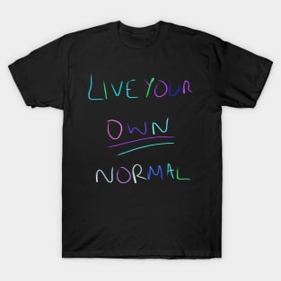 Live Your Own Life - colour T-Shirt